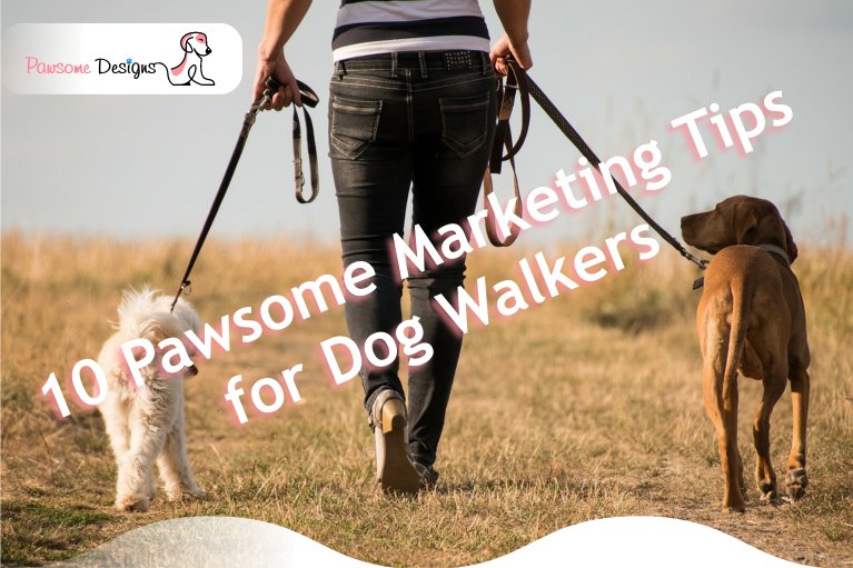 Marketing Tips for Dog Walkers